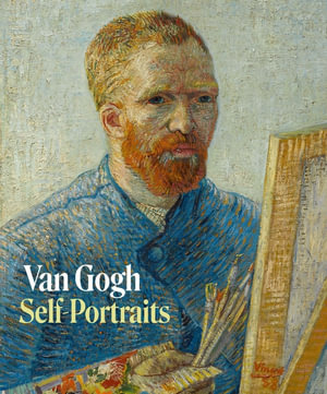 Van Gogh : Self-Portraits - LOUIS VAN TILBORGH