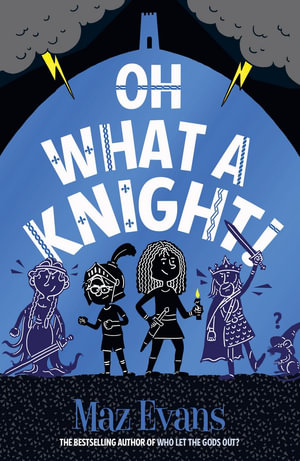 Oh What a Knight! (OMG! #3) : Gods Squad - Maz Evans