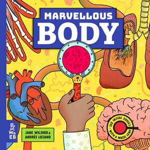 Marvellous Body : A Magic Lens Book - Jane Wilsher