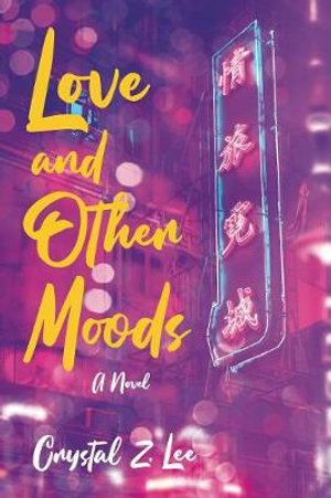 Love and Other Moods - Crystal Z. Lee