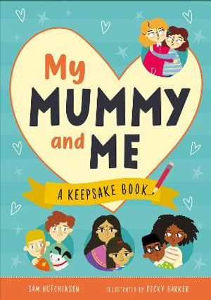 My Mummy and Me : A Keepsake Book - Sam Hutchinson