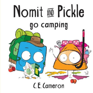 Nomit And Pickle Pickle Go Camping - C. E. Cameron