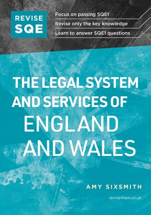 Revise SQE The Legal System and Services of England and Wales : SQE1 Revision Guide 2nd ed - Amy Sixsmith