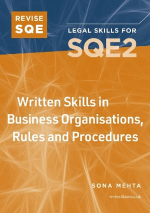 Revise SQE Written Skills in Business Organisations, Rules and Procedures : Legal Skills for SQE2 - Sona Mehta