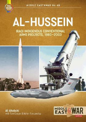 Al-Hussein : Iraqi Indigenous Arms Projects, 1980-2003 - Ali Altobchi