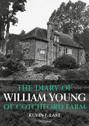 The Diary of William Young of Cotchford Farm - Kevin Last