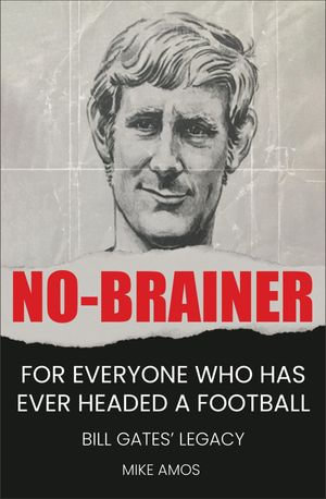 No-brainer : A Footballer's Story of Life, Love and Brain Injury - Mike Amos