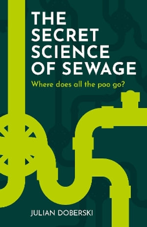 The Science of Sewage : What happens when we flush - Julian Doberski