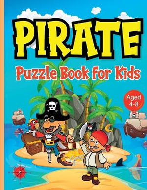 Pirate Puzzle Book for Kids ages 4-8 : Discover Buried Treasure Without Leaving Home with this Pirates Activity Book Featuring Word Searches, Drawing, Mazes, Spot the Difference etc. Boredom Banished! - Hackney and Jones