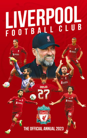 The Official Liverpool FC Annual 2023 by Liverpool Fc | 9781915295507 |  Booktopia