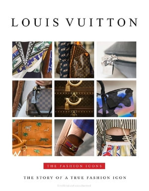 Louis Vuitton : The Fashion Icons - Alison James