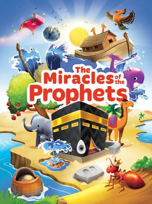 The Miracles of the Prophets (Little Kids) - Mariam E.