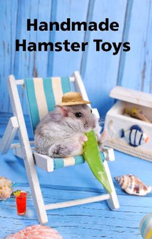 Handmade Hamster Toys : Make cheap hamster toys from cardboard, string and lollypop sticks - Graham Pullen