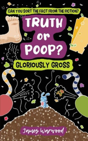 Truth or Poop? Gloriously Gross - James Warwood