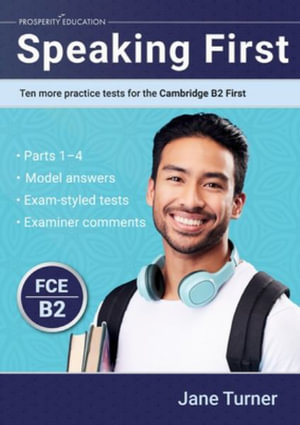 Speaking First : Ten more practice tests for the Cambridge B2 First - Jane Turner