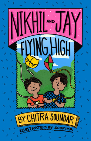 Nikhil and Jay : Flying High - Chitra Soundar