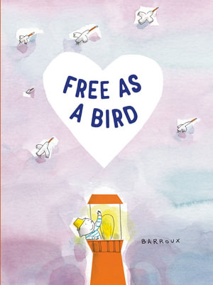 Free as a Bird - Barroux