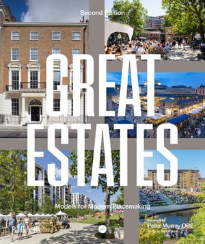 Great Estates : Models for modern placemaking - Sarah Yates