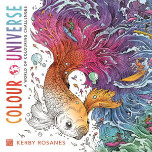 Colour Universe : A World of Colouring Challenges - Kerby Rosanes