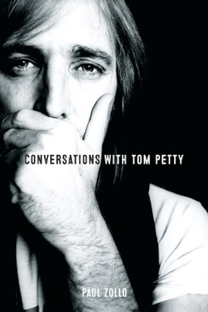 Conversations with Tom Petty - Paul Zollo