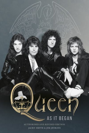 Queen - As It Began : The Authorized Biography - Jacky Smith