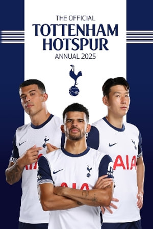 The Official Tottenham Hotspur Annual 2025 - Grange