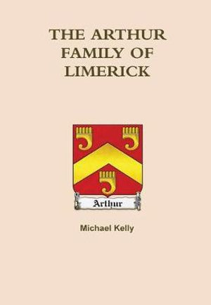 THE ARTHUR'S OF LIMERICK - Michael Kelly