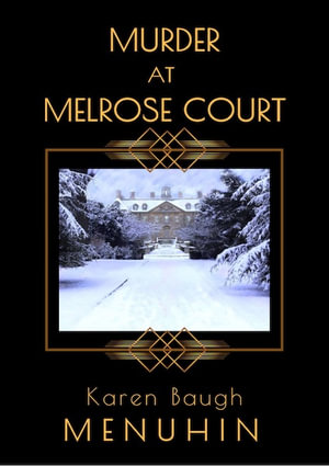 Murder at Melrose Court : A 1920s Country House Christmas Murder - Karen  Baugh Menuhin