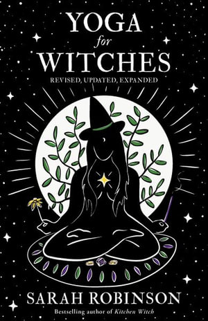 Yoga for Witches (Illustrated Edition) : Revised, Updated, Expanded - Sarah Robinson