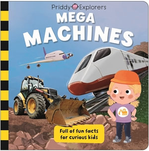 Priddy Explorers : Mega Machines - Roger Priddy