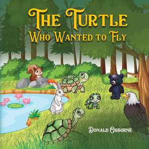 The Turtle Who Wanted to Fly - Don Osborne