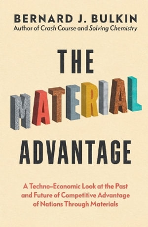 The Material Advantage - Bernard J. Bulkin