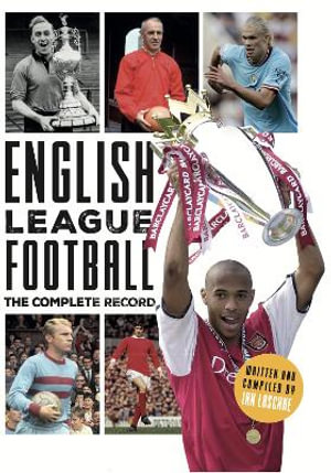 English League Football : The Complete Record - Ian Laschke