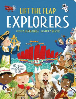 Lift the Flap Explorers : Interactive History Book for Kids - Joshua George