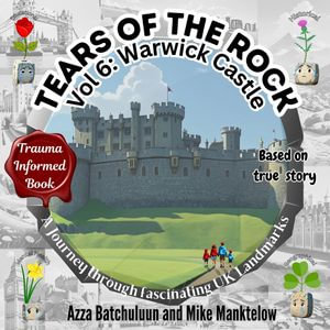 Tears of the Rock - Volume 6 : Warwick Castle - Azza Batchuluun