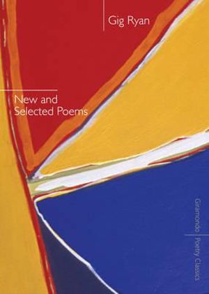 New and Selected Poems : Giramondo Poetry Classics Ser. - Gig Ryan