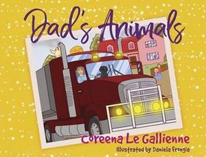 Dad's Animals - Coreena Le Gallienne