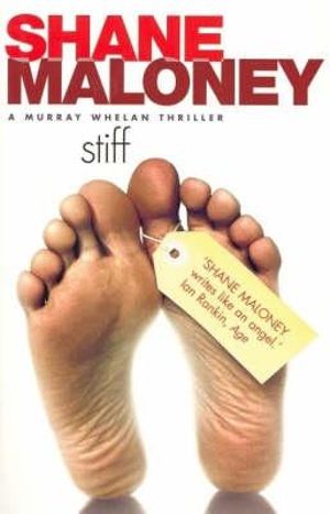 Stiff : A Murray Whelan Mystery S. - Shane Maloney