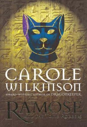 Ramose and the Tomb Robbers : Ramose Series : Book 2 - Carole Wilkinson