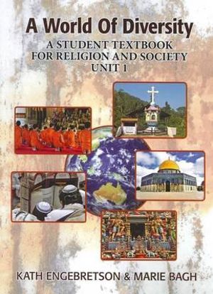 A World of Diversity : A Student Text for Religion and Society Unit 1 - Kath Engebretson