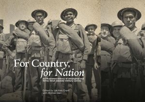 For Country, for Nation : An illustrated history of Aboriginal and Torres Strait Islander military service - Dr Lachlan Grant