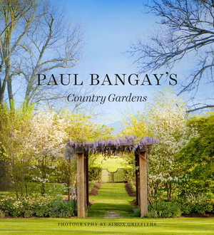 Paul Bangay's Country Gardens - Paul Bangay