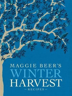 Maggie Beer's Winter Harvest Recipes - Maggie Beer