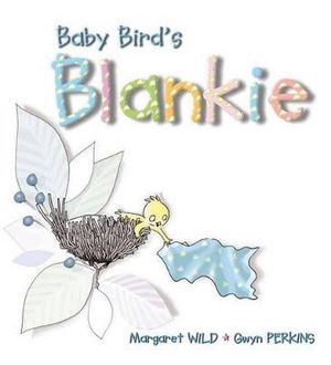 Baby Bird's Blankie - Margaret Wild