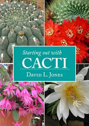 Starting Out with Cacti - David L. Jones