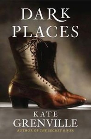 Dark Places - Kate Grenville