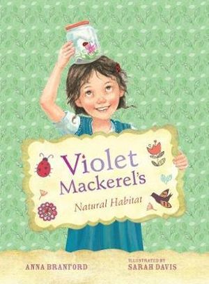 Violet Mackerel's Natural Habitat : Book 3 - Anna Branford