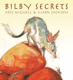 Bilby Secrets : Nature Storybooks - Edel Wignell