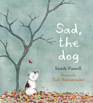 Sad, the Dog - Sandy Fussell