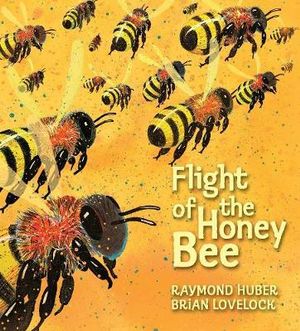 Flight of the Honey Bee : Nature Storybooks   - Raymond Huber